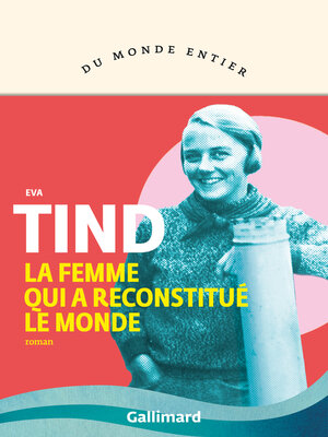 cover image of La femme qui a reconstitué le monde